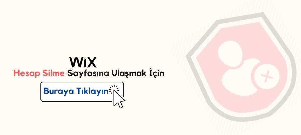 Wix Hesap Silme Nasıl Yapılır? Wix Hesap Silme Linki Wix Hesap Kapatma Linki