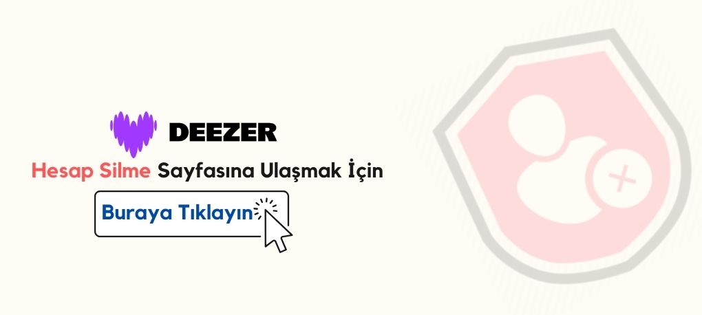 Deezer Hesap Silme Nasıl Yapılır? Deezer Hesap Silme Linki Deezer Hesap Kapatma Linki