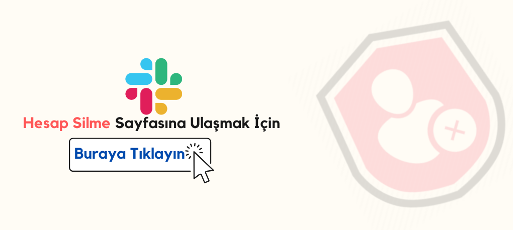 Slack Hesap Silme Nasıl Yapılır? Slack Hesap Silme Linki Slack Hesap Kapatma Linki